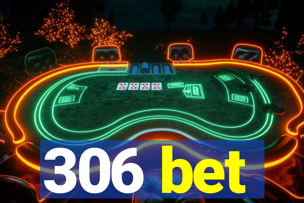 306 bet